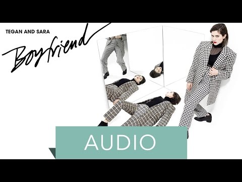 Tegan & Sara - Boyfriend (Official Audio)