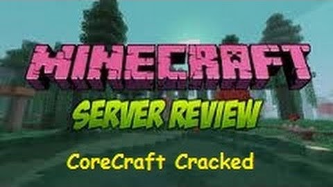 [MineCraft - Cracked OPFactions Server CoreCraft 1.7.2|1.7.9]