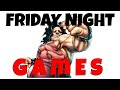 FRIDAY NIGHT GAMES