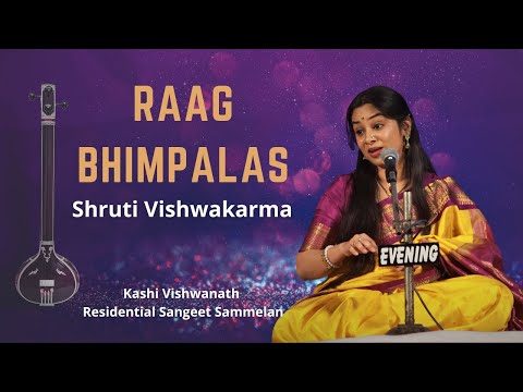 Raag Bhimpalas | Shruti Vishwakarma | Kashi Vishwanath Residential Sangeet Sammelan 2022 Banaras