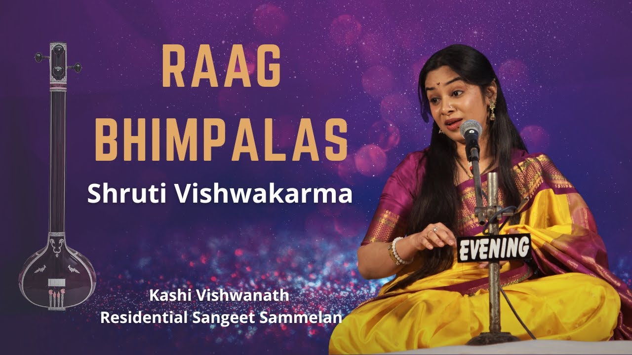 Raag Bhimpalas | Shruti Vishwakarma | Kashi Vishwanath Residential Sangeet Sammelan 2022 Banaras