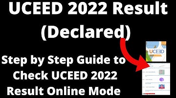 UCEED 2022 Result (Declared) - How to Check Official UCEED 2022 Result Online Mode