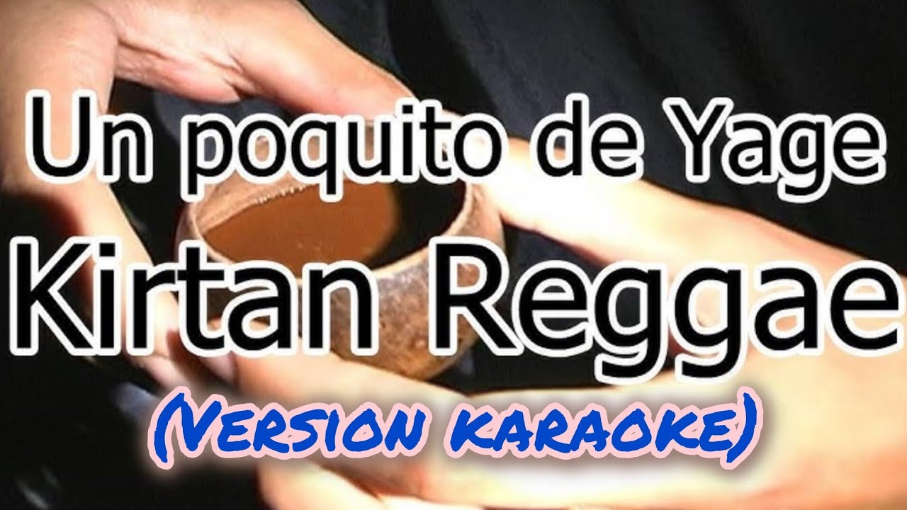 Un poquito de yage | karaoke 🎤 | Letra | Pista instrumental | Kirtan Reggae (karaoke version)