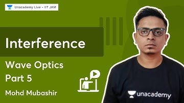 Interference | Part - 5 | Wave Optics | MOHD MUBASHIR | Unacademy IIT JAM