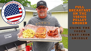 Bacon, EGGS, and Blueberry Pancakes on the Yoder YS640S Pellet Smoker
