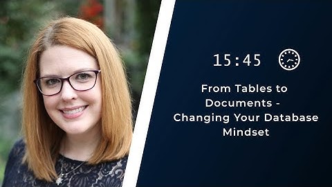 SINFO 28 - "From Tables to Documents—Changing Your Database Mindset" - Lauren Schaefer