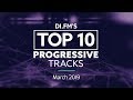 DI.FM Top 10 Progressive Tracks March 2019