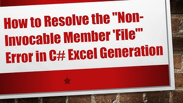 How to Resolve the "Non-Invocable Member 