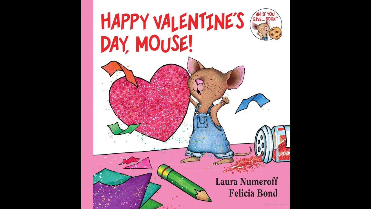 Happy Valentine's Day, Mouse! By Laura Numeroff and Felicia Bond: A ...