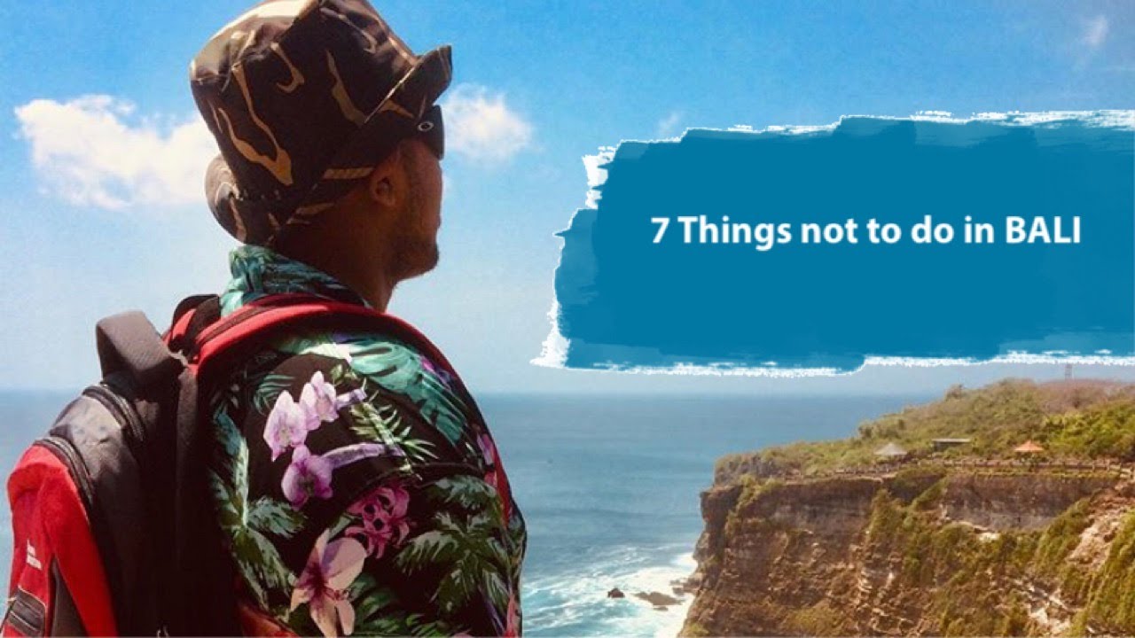 7 Things not to do in BALI