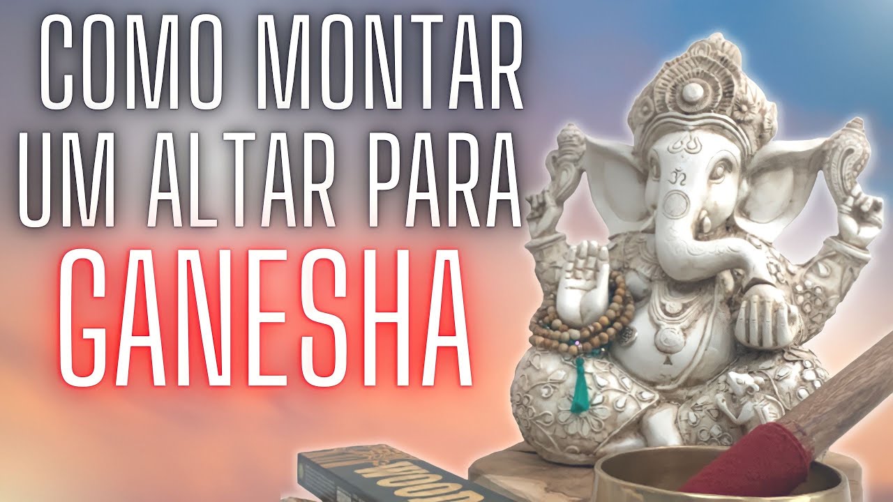 COMO MONTAR UM ALTAR PARA GANESHA FAÇA UM ALTAR PARA LORD GANESHA