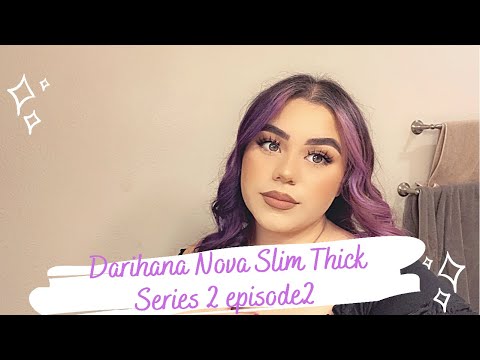 Darihana Nova Slim Thick Series 2 Episode 2