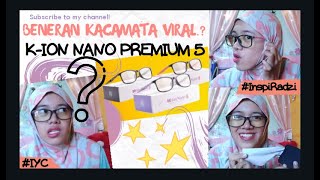 Kenapa K-ION NANO PREMIUM 5 Jadi Kacamata Viral di Indonesia.? Ternyata Ini Alasannya #HonestReview