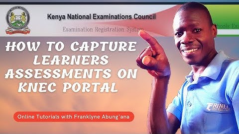 How To Capture Learners Assessment Scores On The KNEC Portal | Online Examinations Processing System