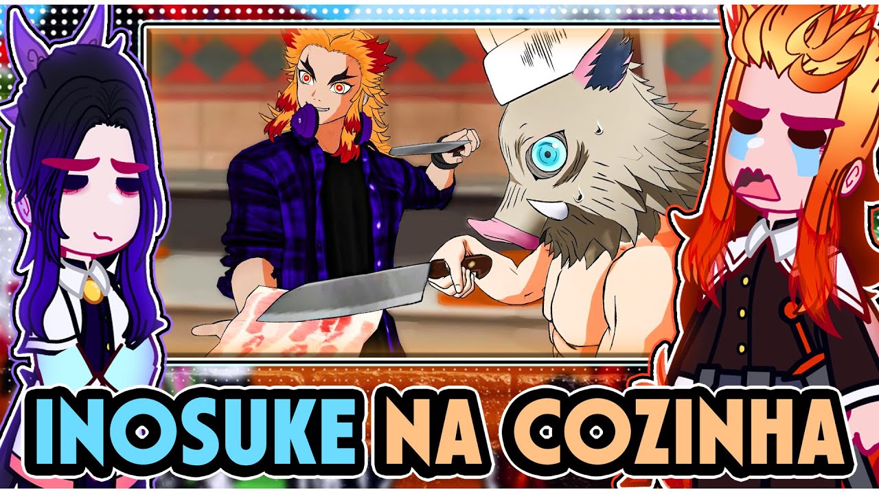 ||Hashiras reagindo a COZINHANDO COM RENGOKU E INOSUKE|| [MEME VR] \\🇧🇷// ◆Bielly - Inagaki◆