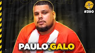 PAULO GALO - Podpah #390