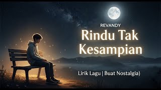 Rindu Tak Kesampian (Lirik Lagu | Buat Nostalgia) Revandy