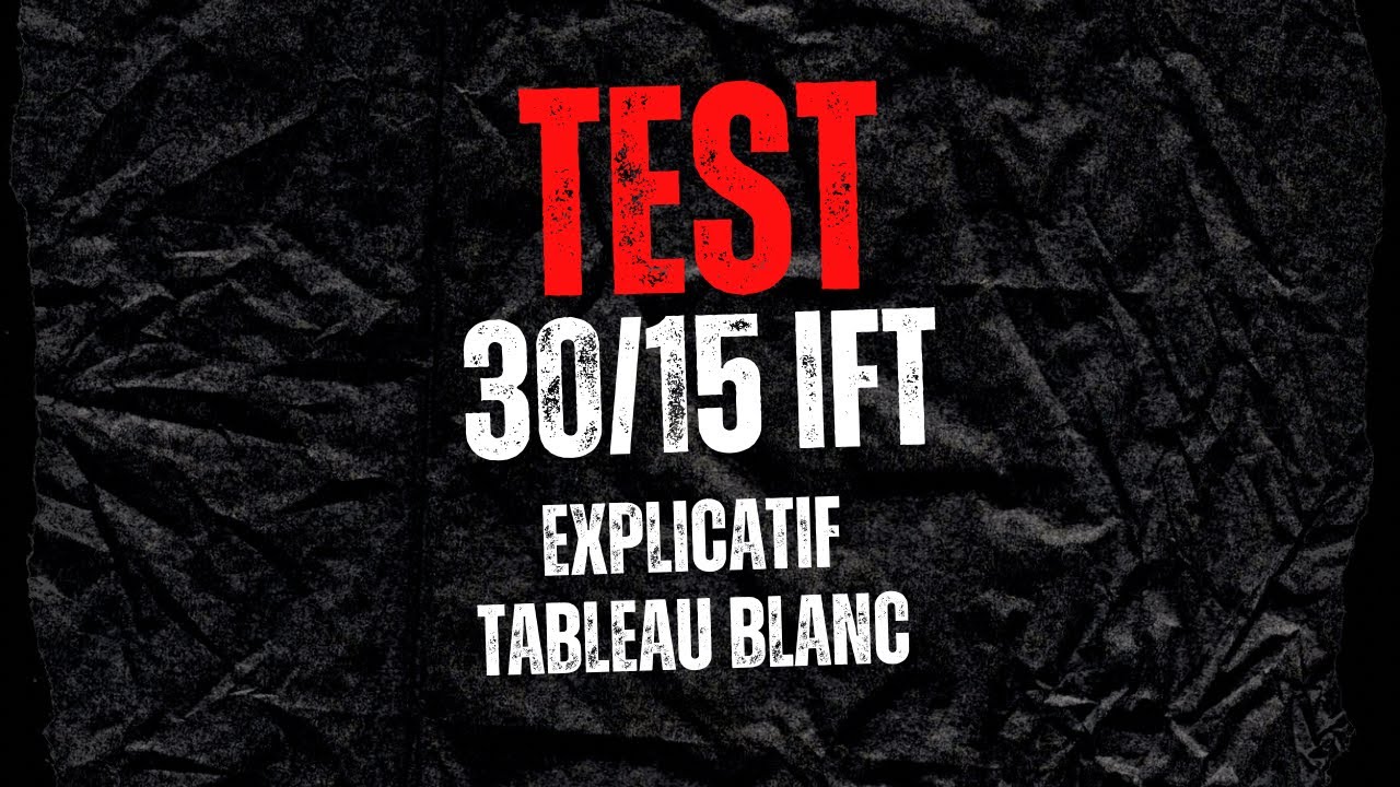 TEST 30/15 IFT - EXPLICATIF MISE EN PLACE