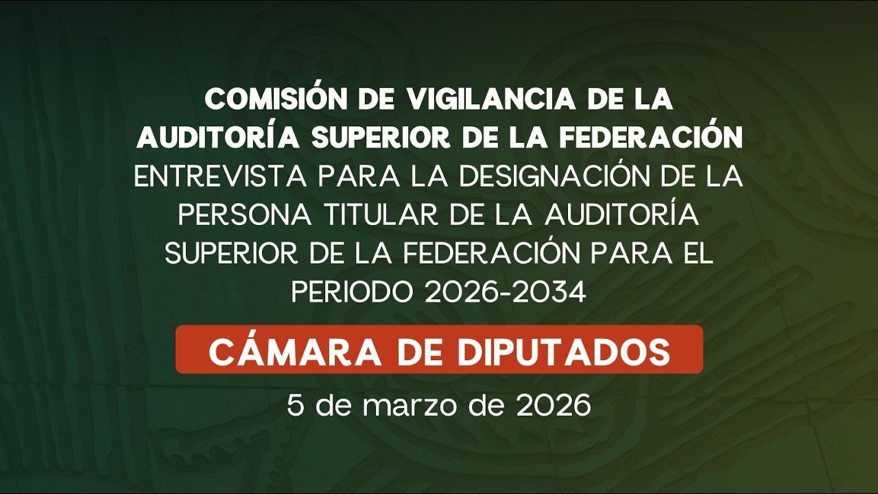 🔴Entrevista para la Designación de la Persona Titular de la ASF para el Periodo 2026-2034 - 05/03/26