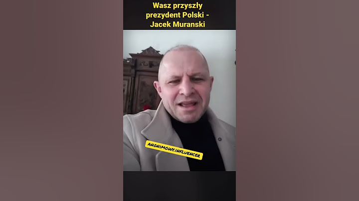 Jacek Murański przyszły prezydent Polski