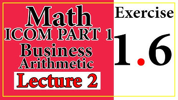 Business Mathematics I.Com | Main Exercise 1.6 | Part 2