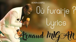 OÙ FURAI-JE ? (Where will I flee to?) - Arnaud MIGAN | Lyrics Video