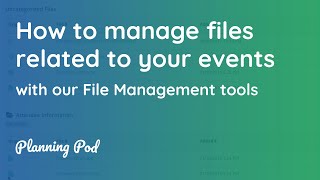 File Manager / File Sharing for Events - How to upload, manage & share event files - Planning Pod