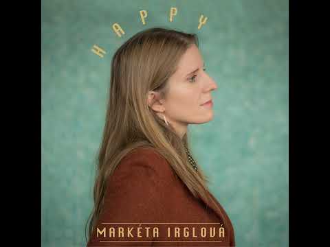 H A P P Y - Markta Irglov -