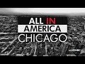 All In America: Chicago | All In | MSNBC