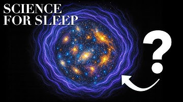 Science For Sleep | Dark Energy: What Makes the Universe Expand?