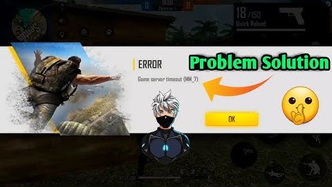 Free Fire Error Game Server Time Out mm_7 Problem solution