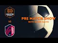 Houston Dynamo FC vs. St. Louis City Pre Match Show