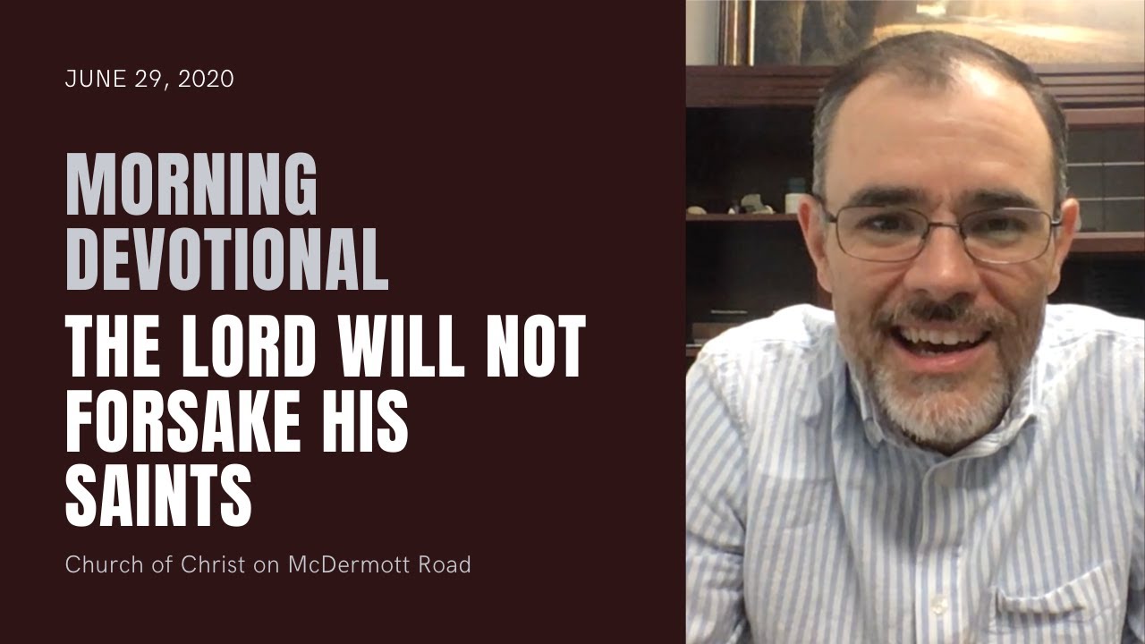 Morning Devotional - The Lord Will Not Forsake His Saints (Psalm 37