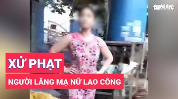 Công an Bảo Lộc xử phạt người lăng mạ nữ lao công đang đi gom rác