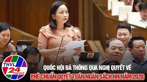 Quốc hội đã thông qua Nghị quyết về phê chuẩn quyết toán ngân sách Nhà nước năm 2020