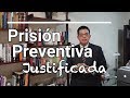 Prisión Preventiva Justificada