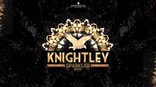 Knightley - Sparkler Original Mix Official