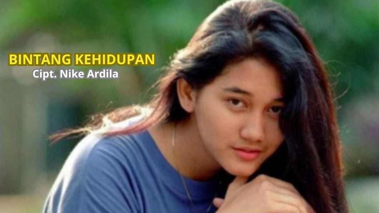 BINTANG KEHIDUPAN - NIKE ARDILA (POPULER)