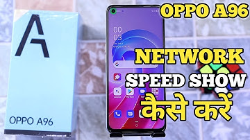 How To Show Network Speed in Oppo A96 | Oppo A96 में Network Speed Show कैसे करें