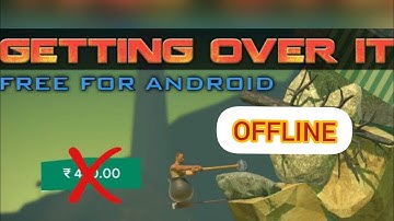 [120 MB] How to download GETTING OVER IT on Android/ios | 100% Working | Offline