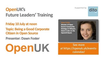 OpenUK Future Leaders talk, Being a Good Corporate Citizen in Open Source, Dawn Foster, 10th July 20