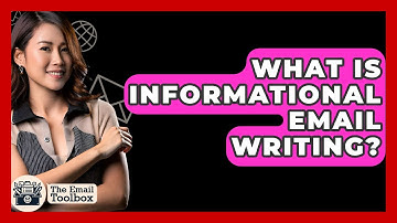 What Is Informational Email Writing? - TheEmailToolbox.com
