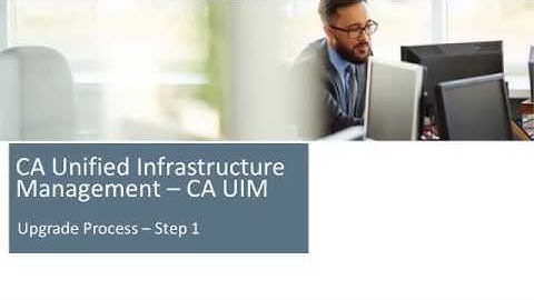 CA UIM Upgrade Process - Step 1