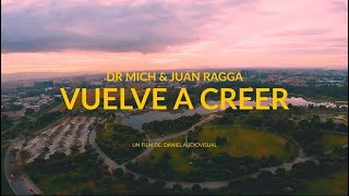 Vuelve a Creer - Dr Mich ft Juan Ragga