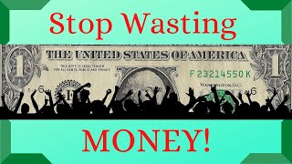 Stop Wasting Your Money! Stop Buying \\