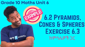 Grade 10 Maths Unit 6 :6.2 Pyramids, Cones and Spheres & Exercise 6.3 | Saquama