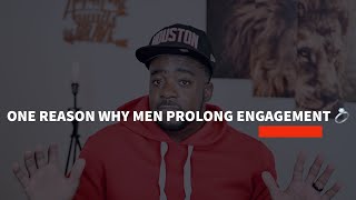 One Reason Why Men Prolong Engagement?
