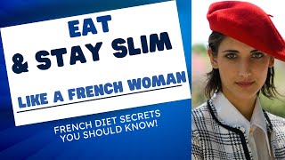 Secrets Unveiled  How French Women Stay  Slim and Healthy  #FrenchDiet #FrenchWomenEats