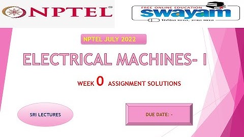 🔥100%🔥💥WEEK 0💥ELECTRICAL MACHINES- I ASSIGNMENT SOLUTION 💥💥
