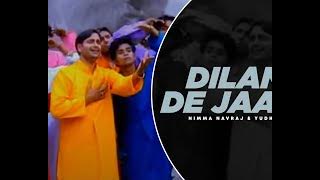 Nimma Navraj & Yudhveer | Dilan De Jaani | Full HD Brand New Punjabi Song